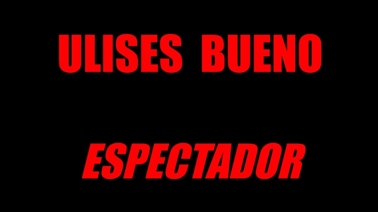 Ulises Bueno - ESPECTADOR (Letra  Lyric)