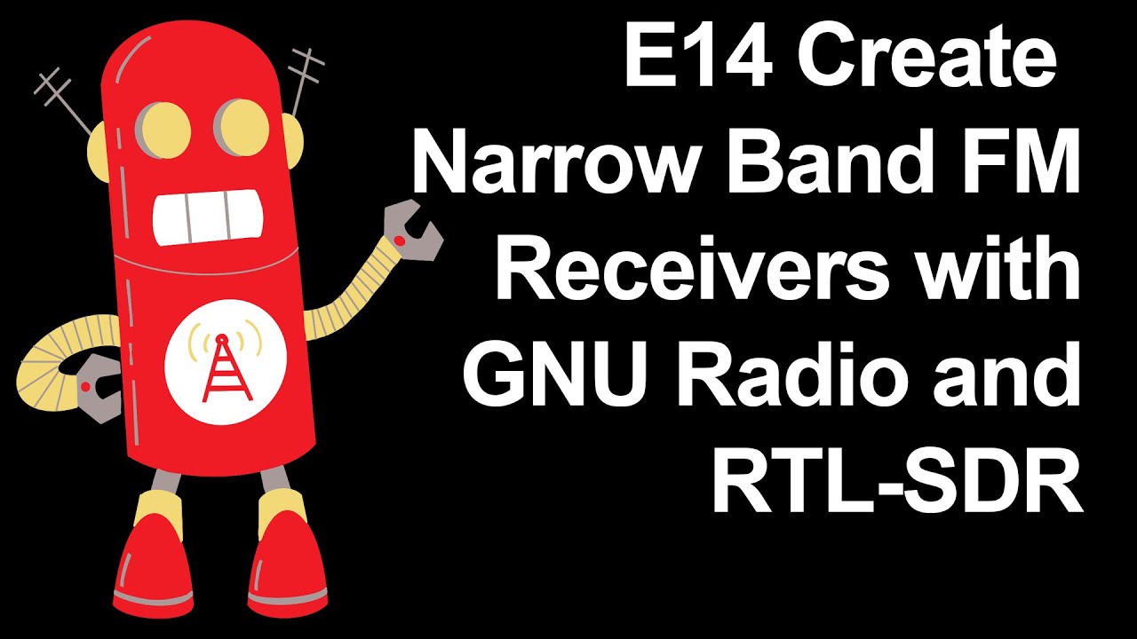 E14 Learn how to create Narrow Band FM Receivers with GNU Radio and RTL-SDR.