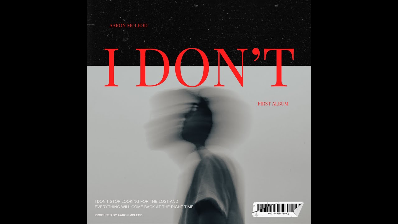 Aaron McLeod - I Don't (OFFCIAL VISUALIZER)