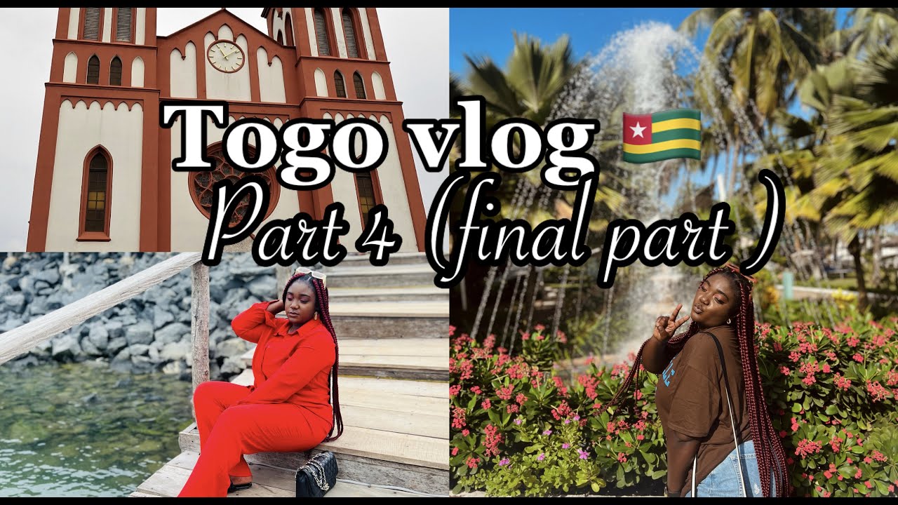 TOGO VLOG PART 4 (FINAL PART ) ENJOY IT!!!
