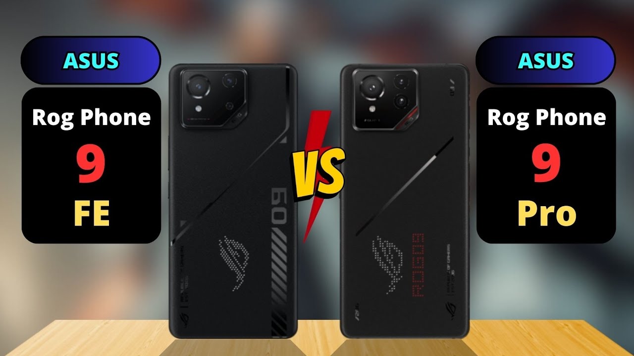Rog Phone 9 FE vs Rog Phone 9 Pro Comparison