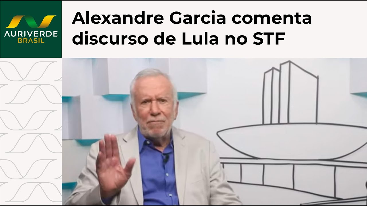 Alexandre Garcia analisa abertura do Congresso, do STF e discurso de Lula no Supremo