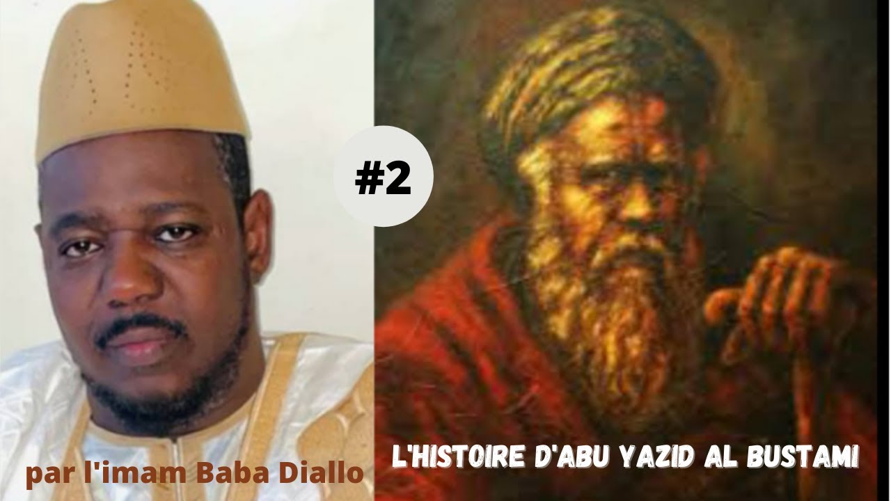 L'histoire d'Abu Yazid Al Bustami par l'imam Baba Diallo #2