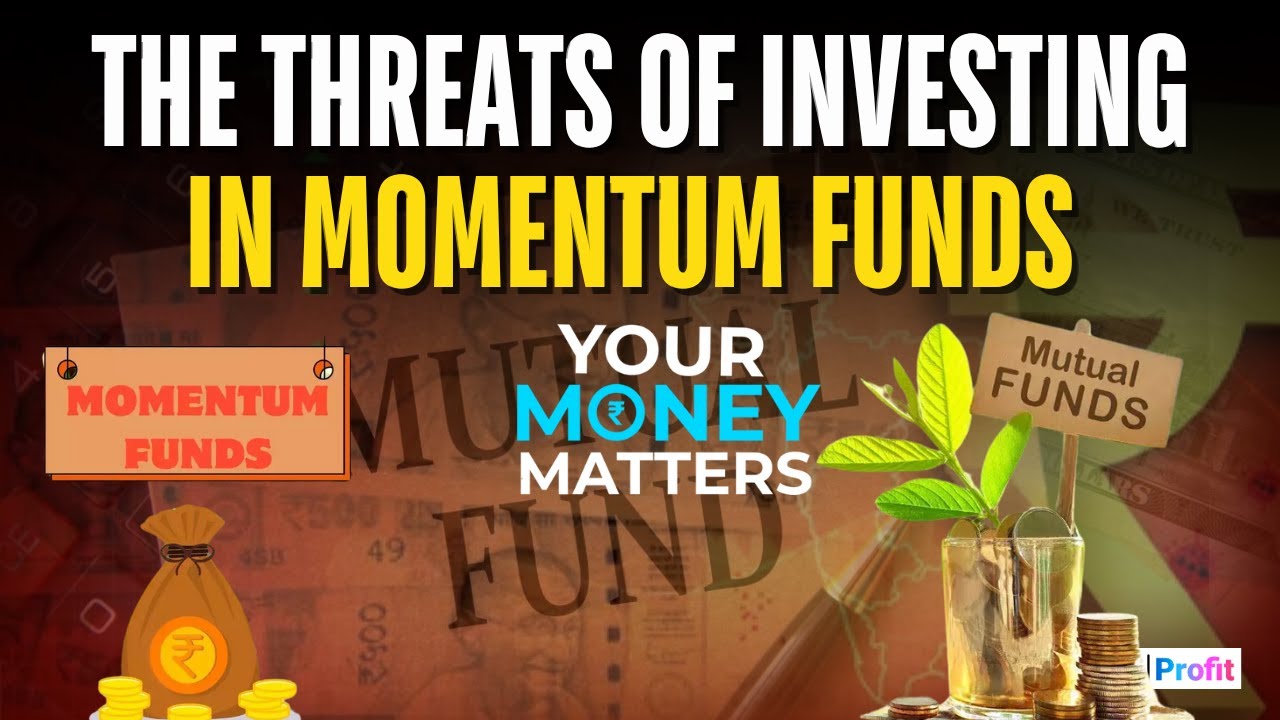 5 Things To Keep In Mind Before Choosing A Momentum Mutual Fund | Your Money Matters