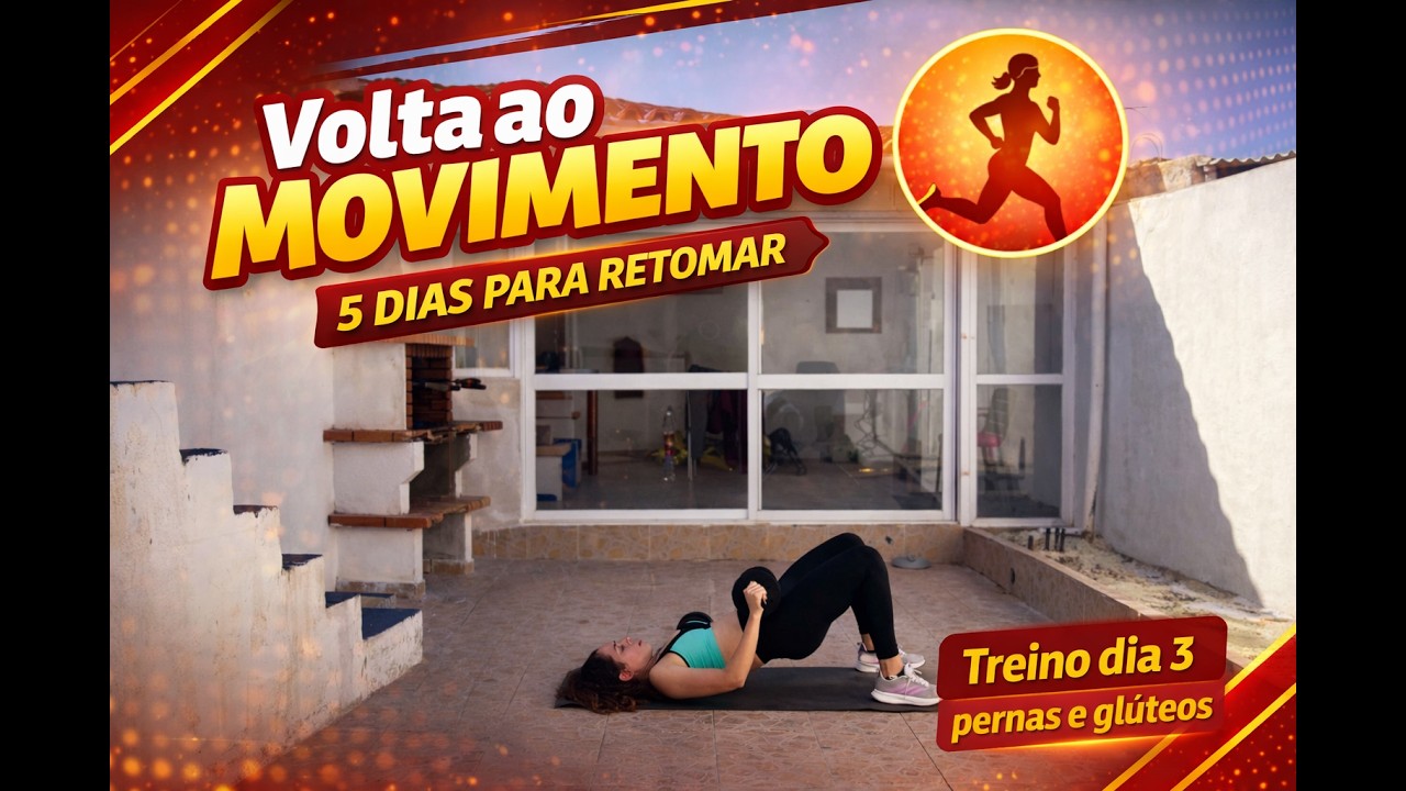 Pernas e Glúteos em Casa | Volta ao Movimento – Dia 3 (Sem Culpa)