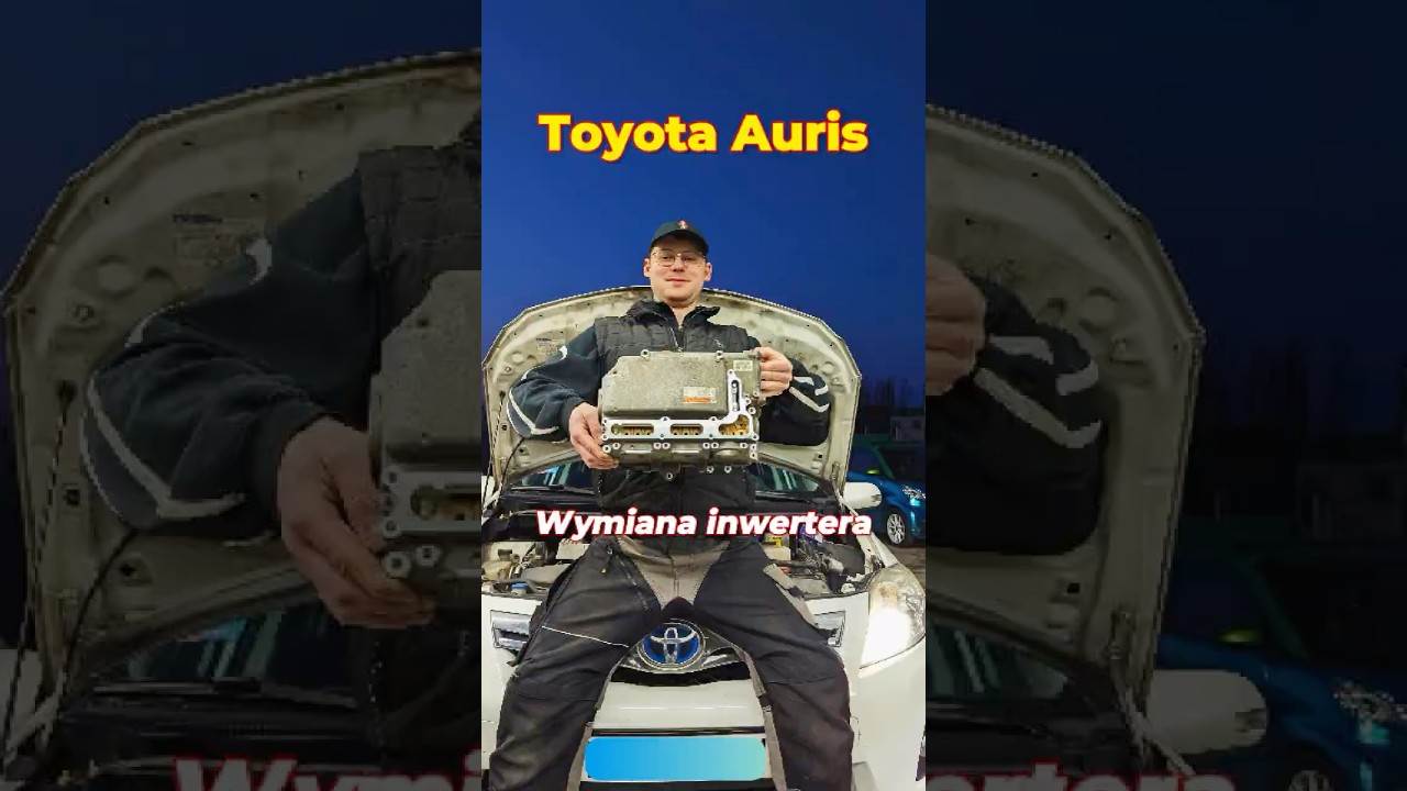 Wymiana inwertera Toyota Auris 2009, Prius 3 ⚡ Kt&oacute;re roczniki są narażone?