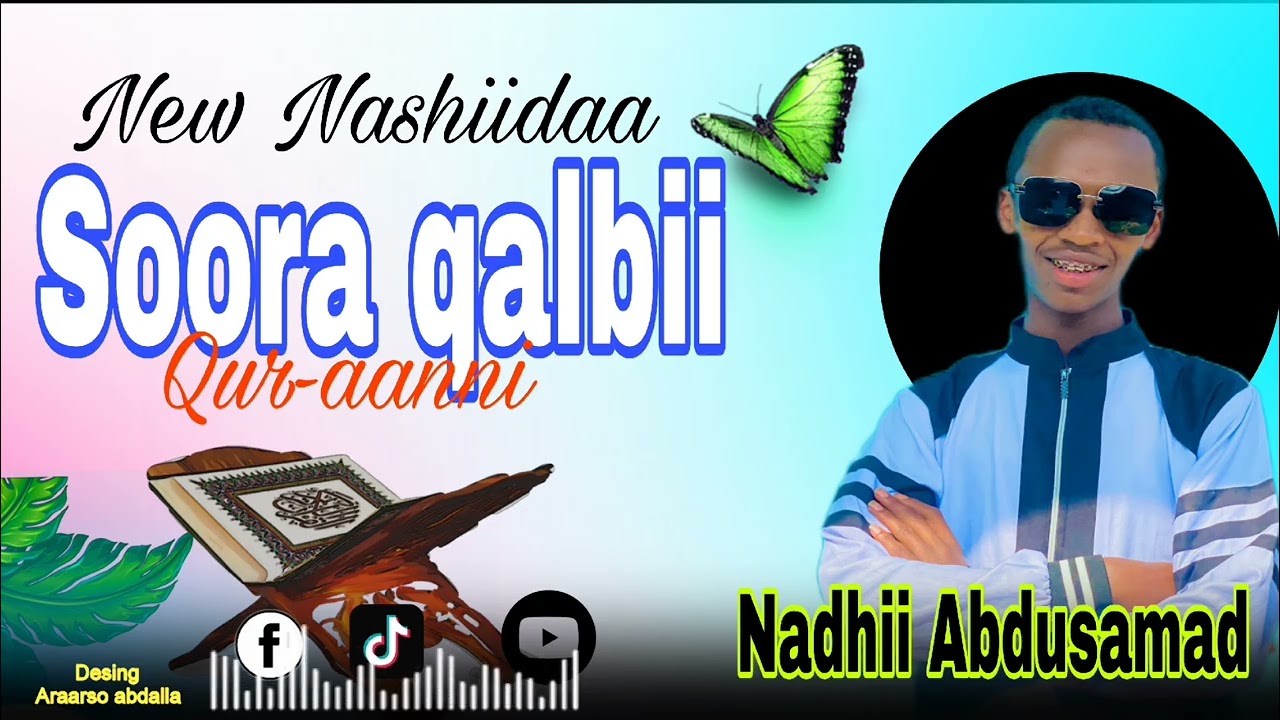 NEW  NASHIIDAA  SOORA  QALBII QUR'ANNI ITTI DHIYAADHA #SUBCARBE GODHAA
