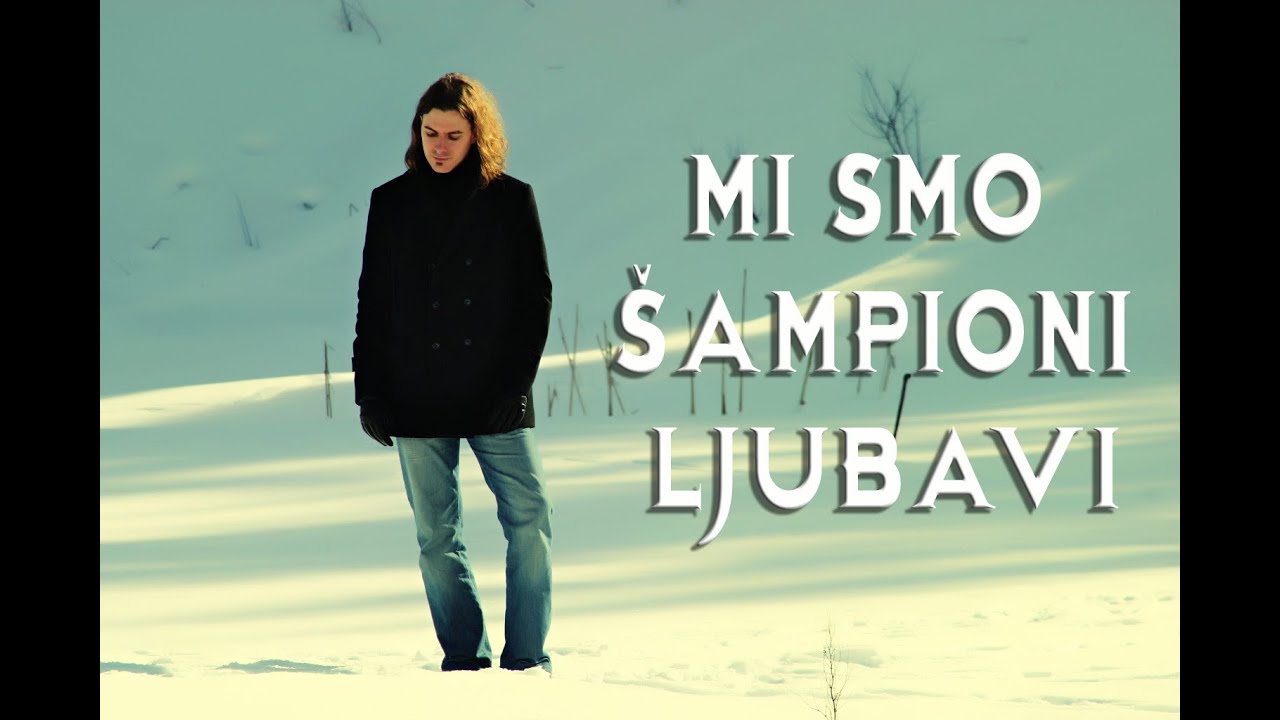 Max Hozić feat. Rade Šerbedžija - Mi smo šampioni ljubavi (Spot)