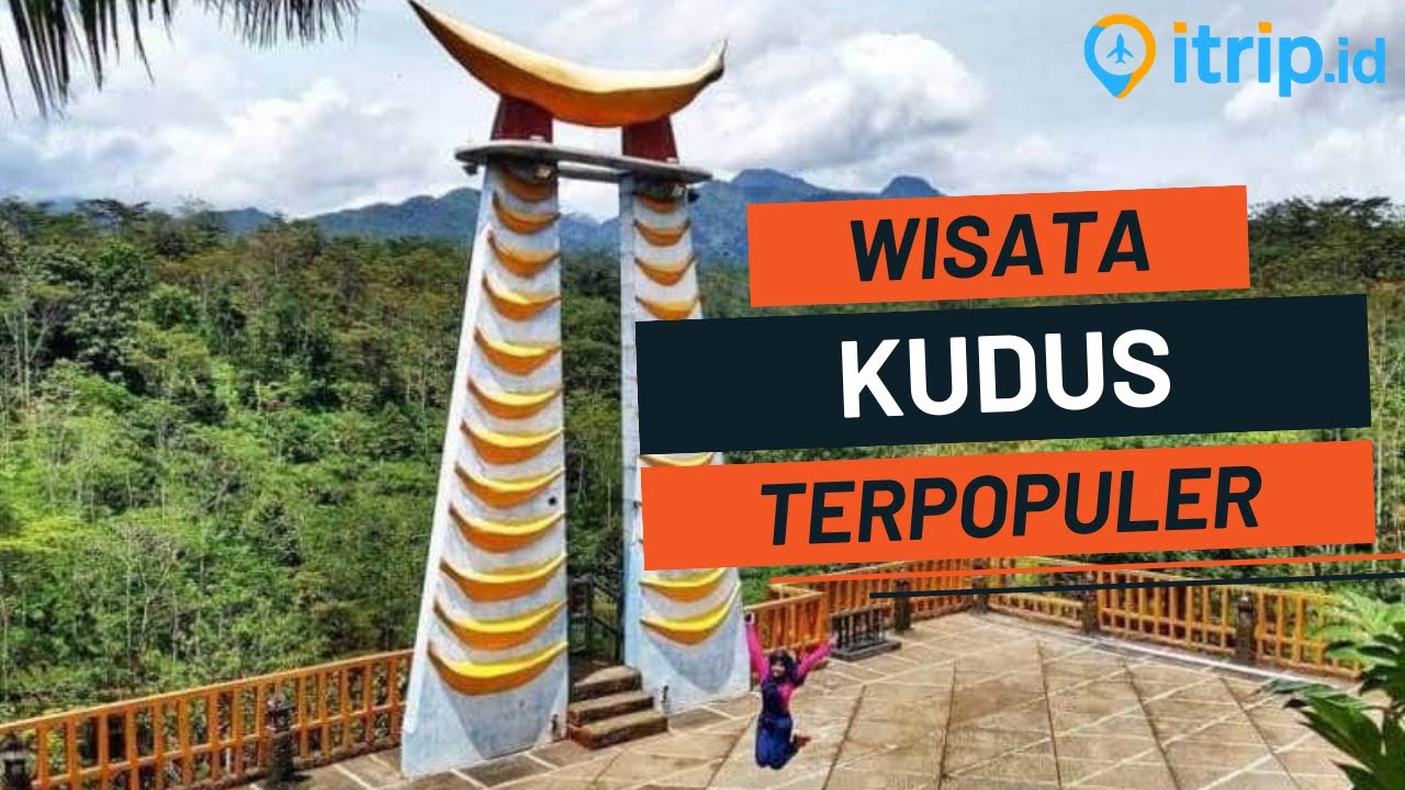 15 Tempat Wisata di KUDUS Terbaru 2026, Lagi Hits dan Paling Terkenal