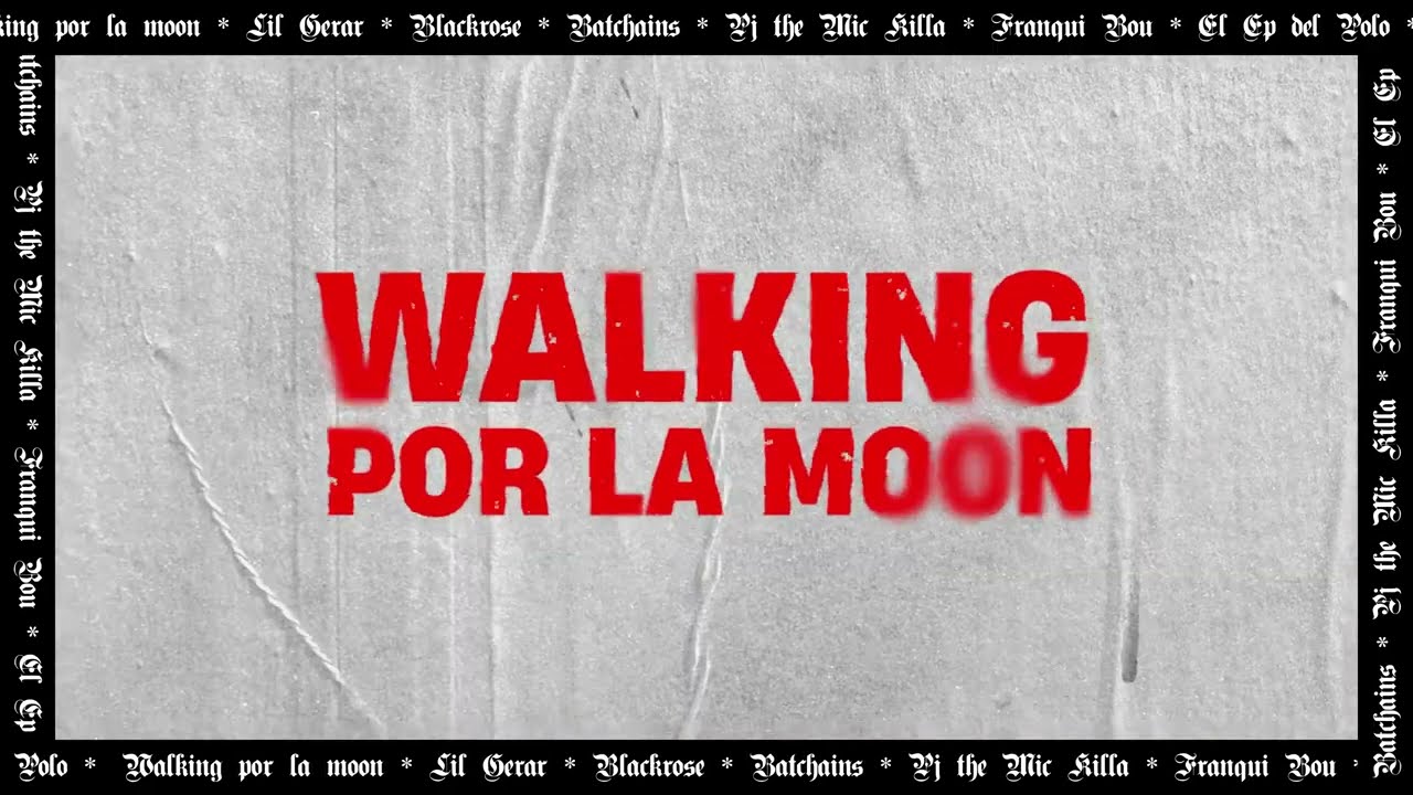 Lil Gerar, Blackrose & Batchains - Walking por la moon Ft. Franqui Bou & PJ The Mic' Killa | EEPDP