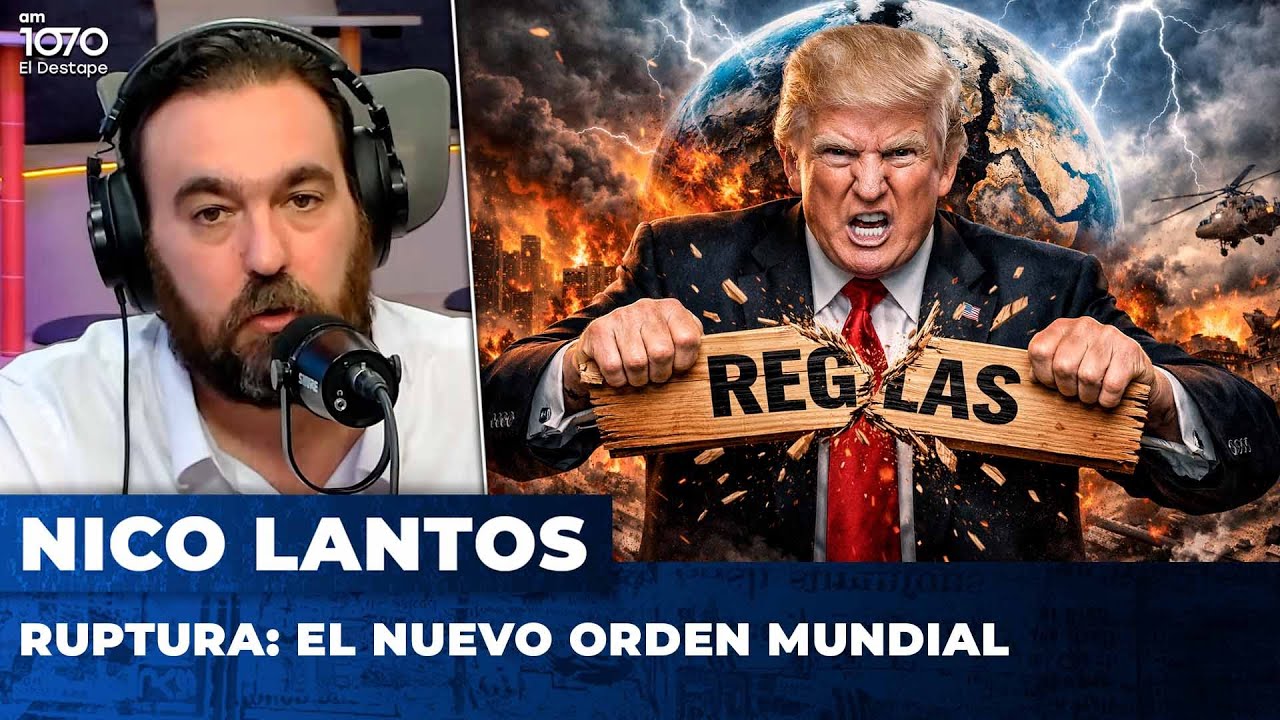 RUPTURA: EL NUEVO ORDEN MUNDIAL | El editorial de Nicolás Lantos