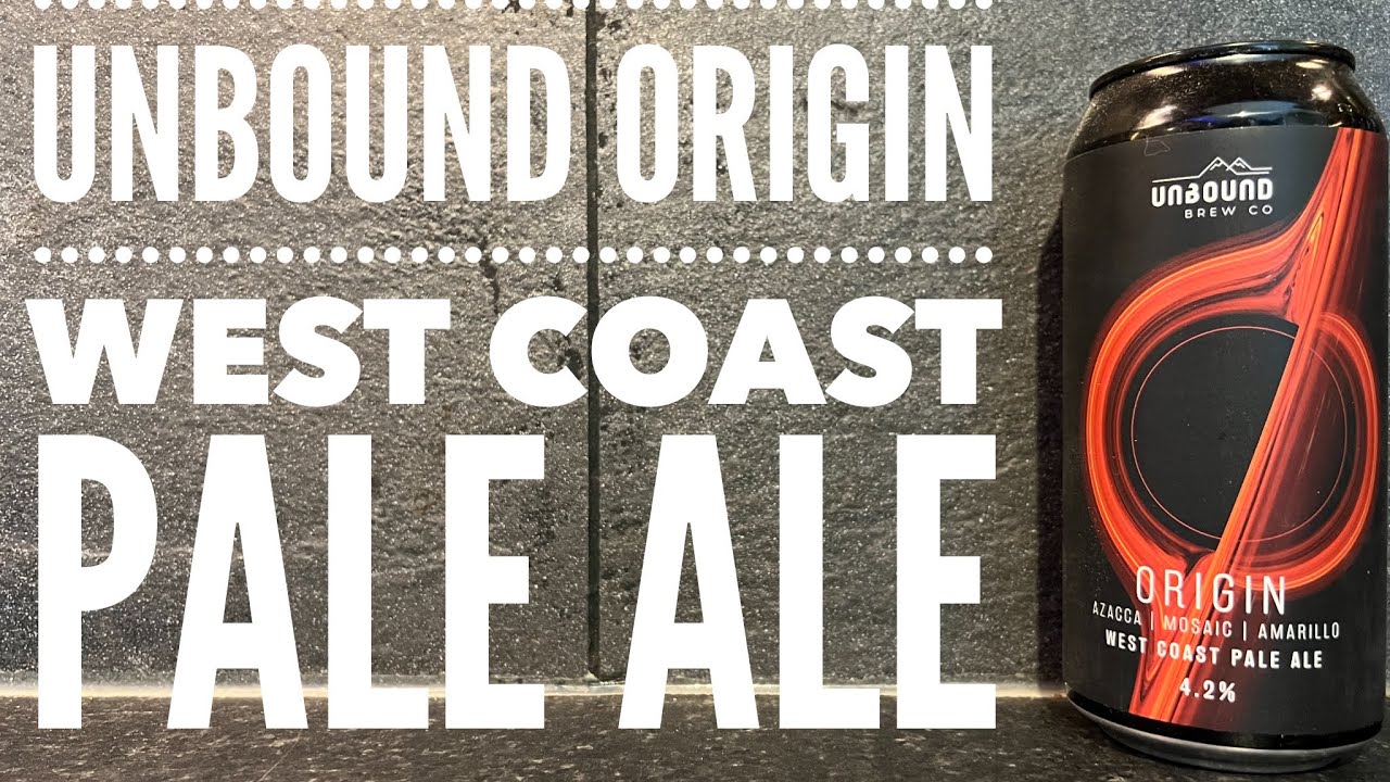 Unbound Origin West Coast Pale Ale By Unbound Brew Co | British Craft Beer Review