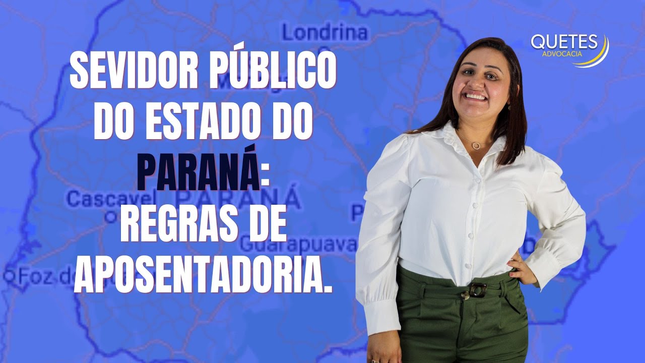 Regras de Aposentadoria dos Servidores Públicos do Paraná.