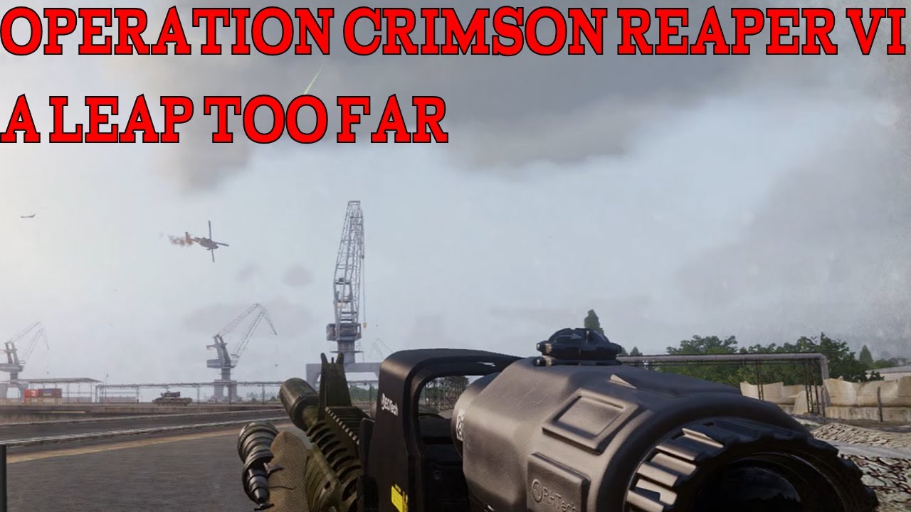 A Leap too Far - Operation Crimson Reaper VI - CSG12