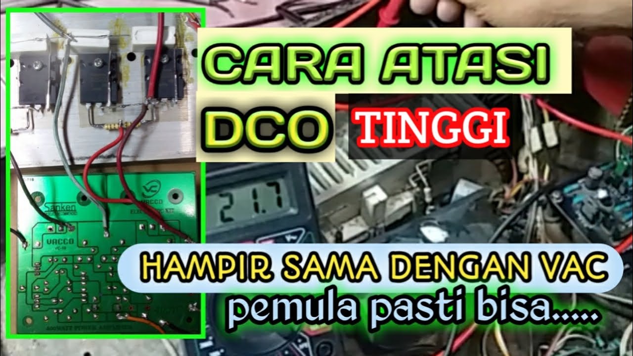 Cara perbaiki dco power tinggi hampir sama dengan vac