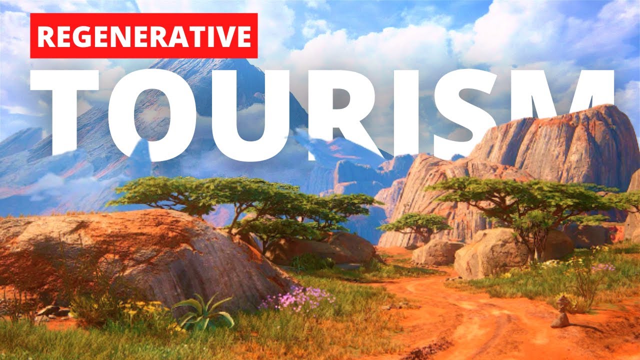 Regenerative Tourism - The Future of Travel?
