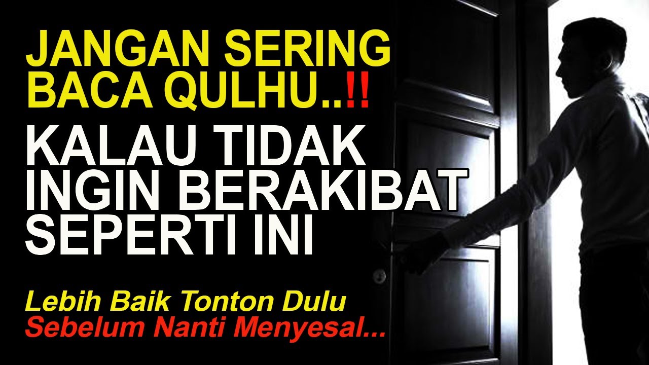 AWAS..!! JANGAN SAMPAI TIDAK BACA QULHU SETIAP HARI ! Hidupmu Bisa Rugi..