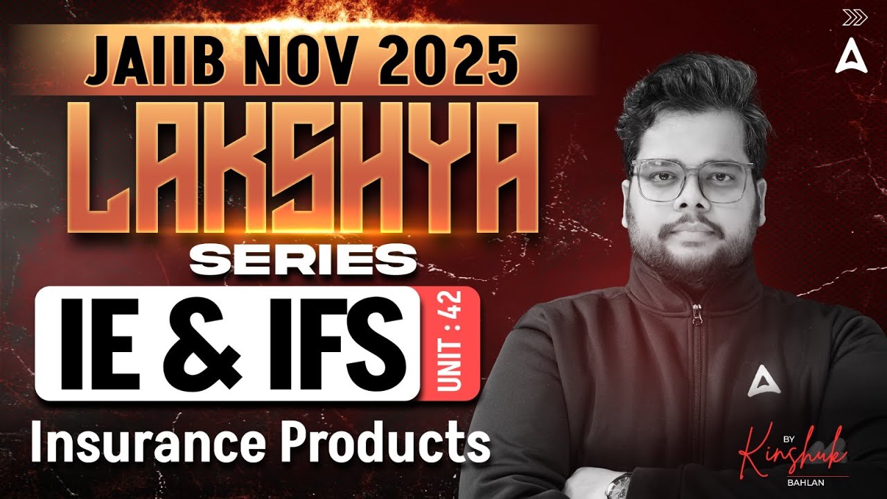 JAIIB NOV 2025 | IE & IFS | Module D | UNIT 42 Insurance Products | By Kinshuk Sir