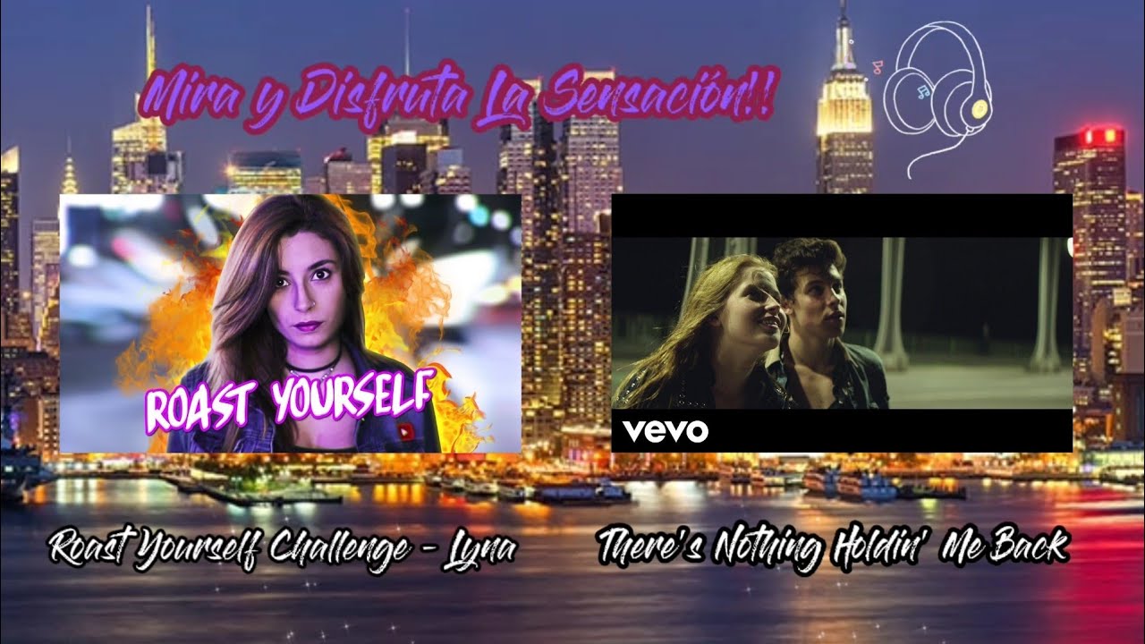 🎶ROAST YOURSELF (Lyna) vs. There's Nothing Holdin'Me Back | Original vs Parodia No.7 (Videoclip)