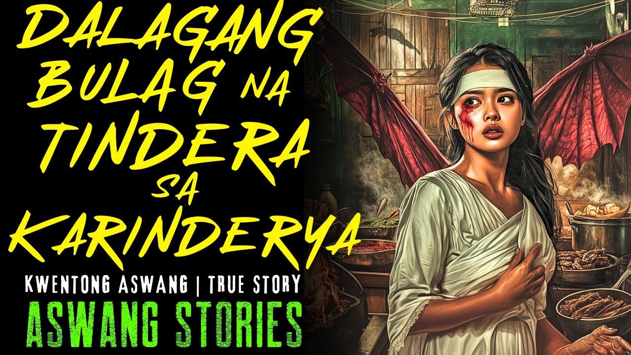 DALAGANG BULAG NA TINDERA SA KARINDERYA I Kwentong Aswang I True Story