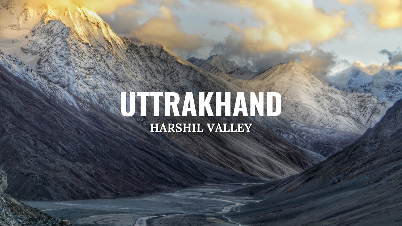 Harshil Valley Uttrakhand | एक कहानी हर्षिल की
