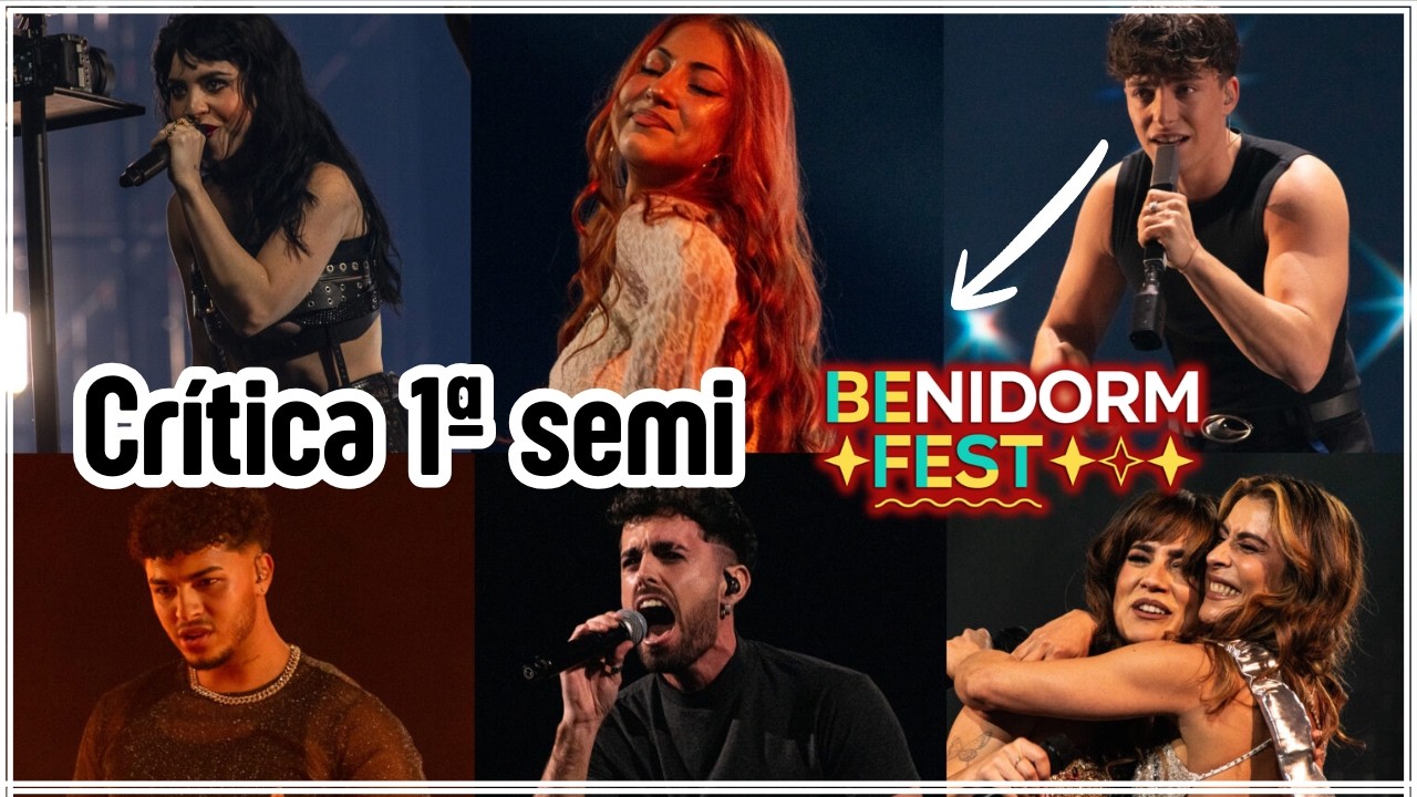 Crítica Benidorm Fest 2026 Primera Semifinal ¿la peor semi en años?