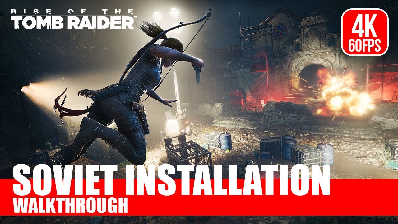 Rise of the Tomb Raider Part 3 Soviet Installation Walkthrough [4K 60 FPS] | No Commentary