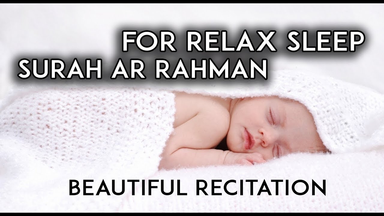 Surah Ar Rahman Beautiful Recitation | Heart Soothing | Relaxation, baby deep Sleep, Stress relief
