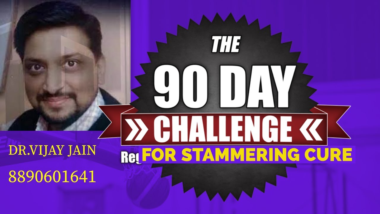 90 days challenge for stammering cure by Dr.Vijay Jain Speech therapist