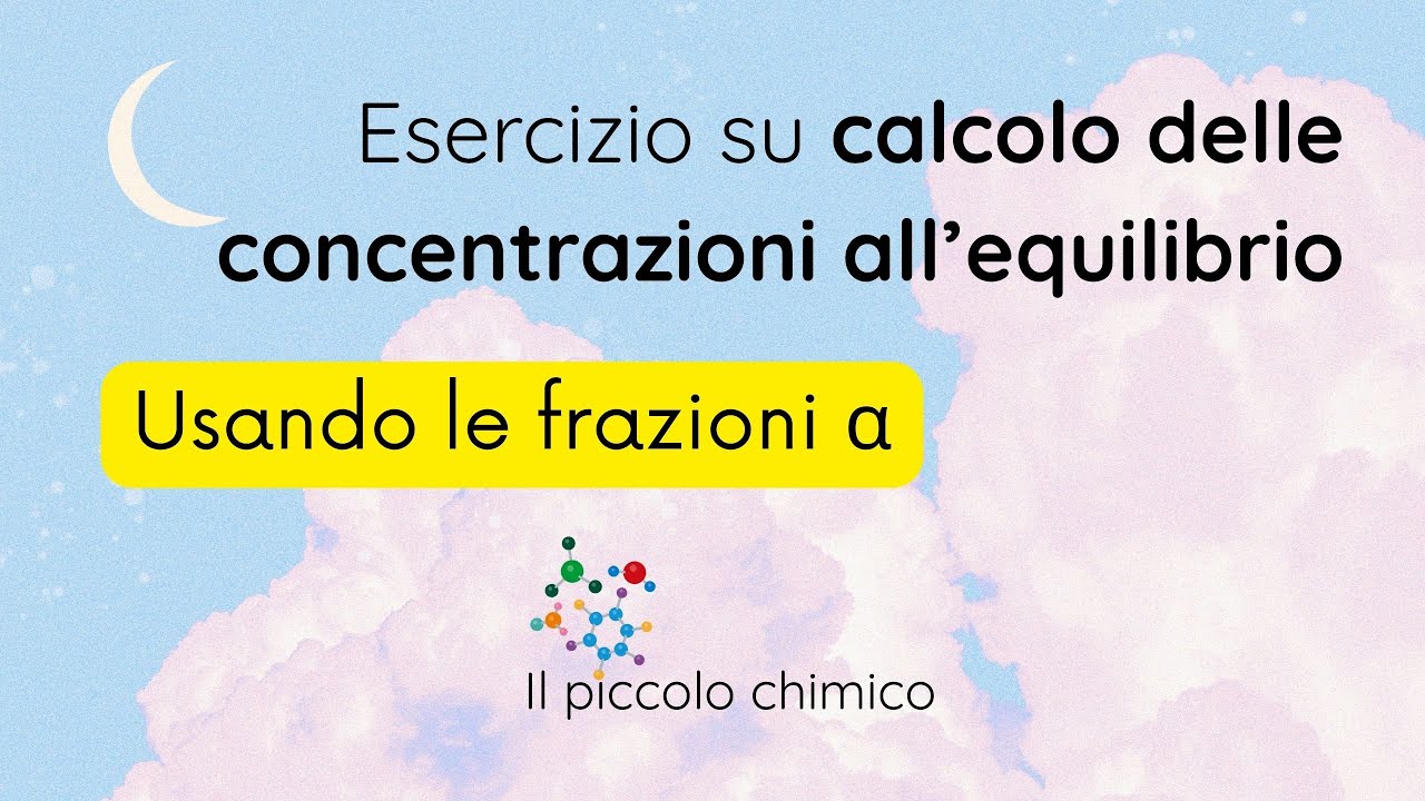 Calcolare le concentrazioni all'equilibrio usando α - Esercizi di Chimica Analitica 🧪