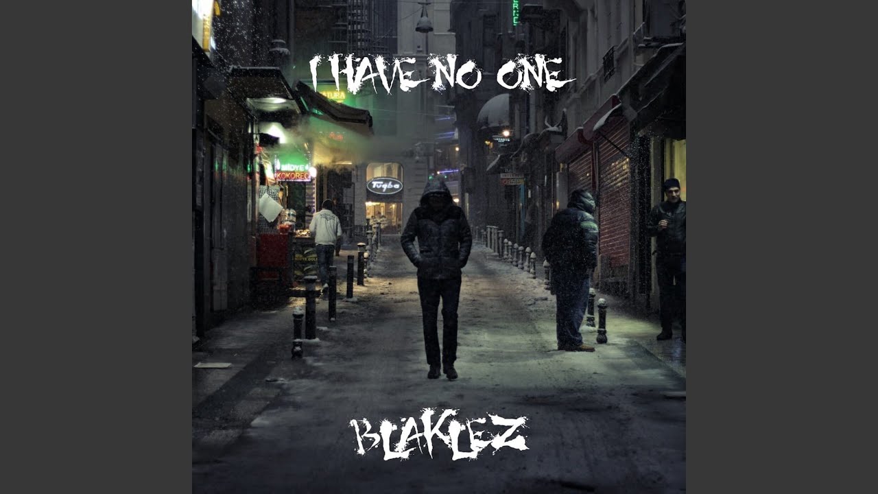 I Have No One