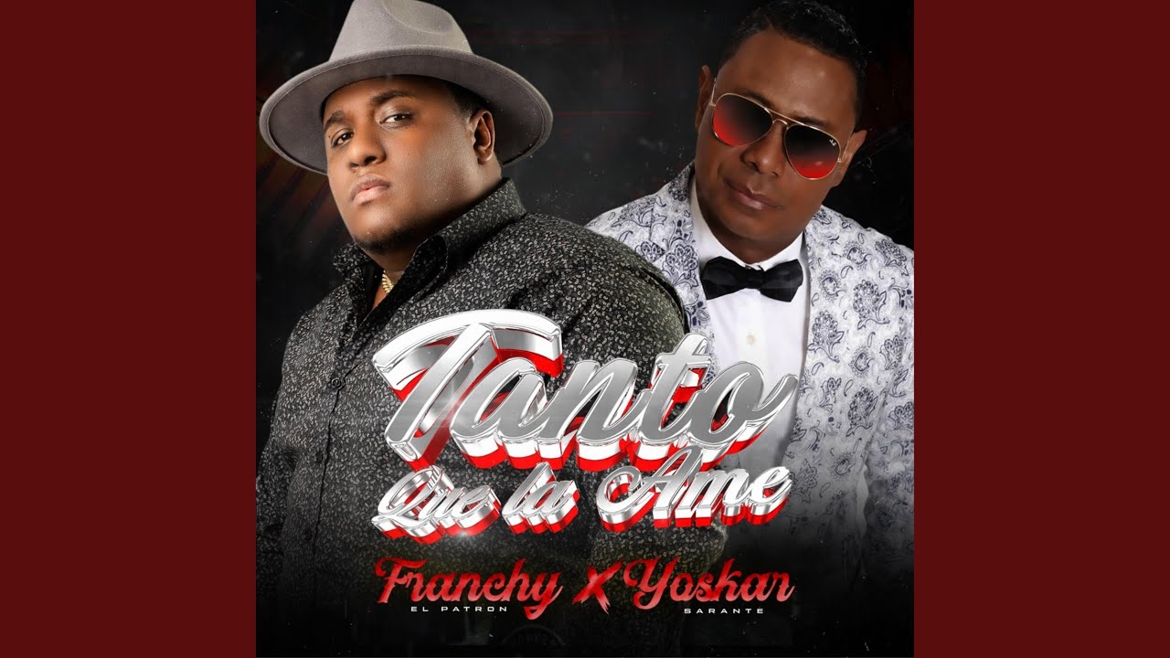 tanto que la ame (feat. yoskar sarante)
