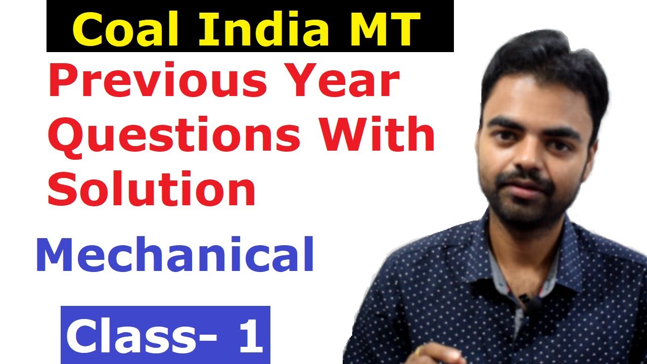 L1 (Q.1 - Q.20) Coal India Mechanical Engineering Classes Previous Year Questions with Solutions