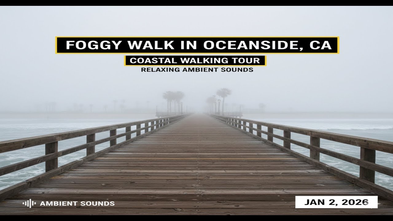 Foggy Walk in Oceanside 1.2.2025 | Coastal Walking Tour