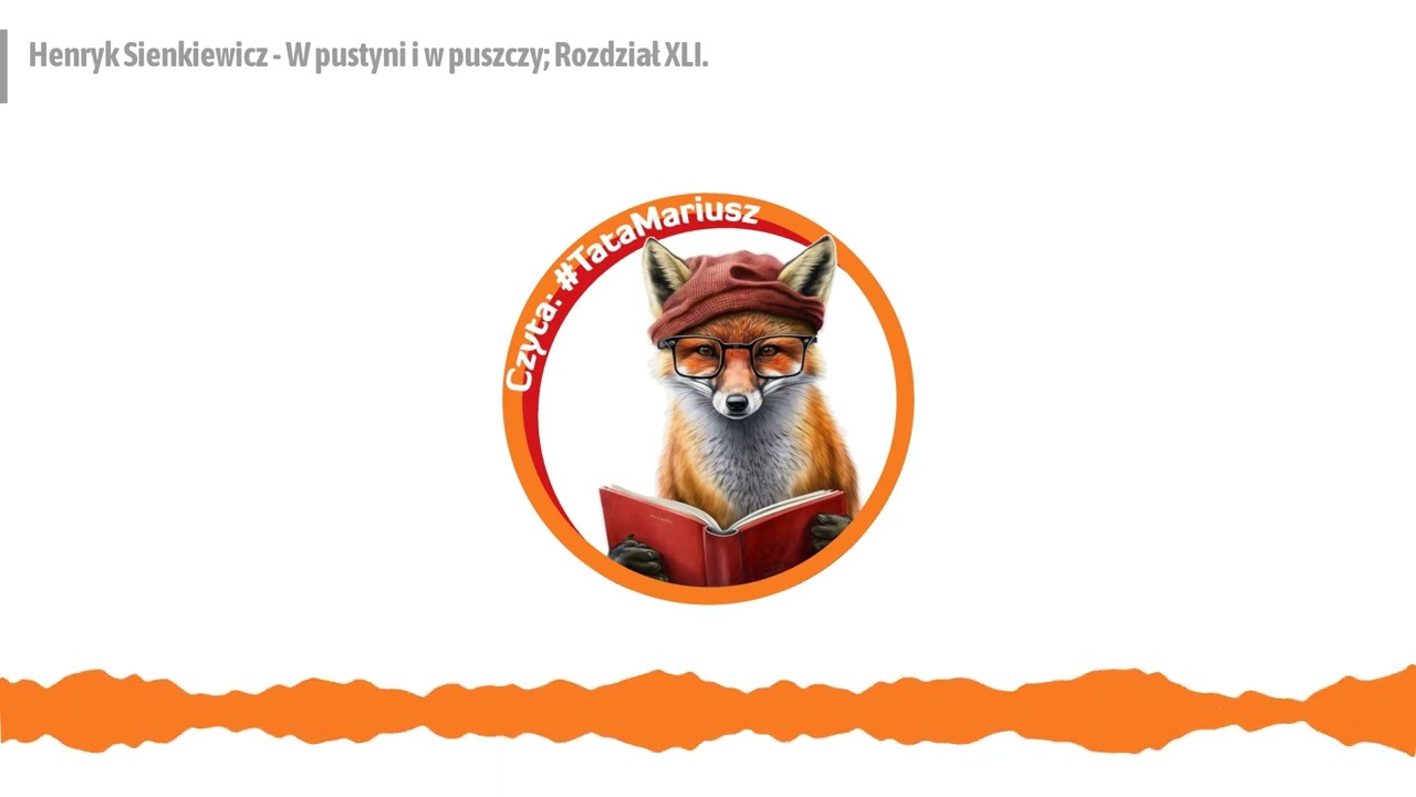 Henryk Sienkiewicz - W pustyni i w puszczy; Rozdział XLI.