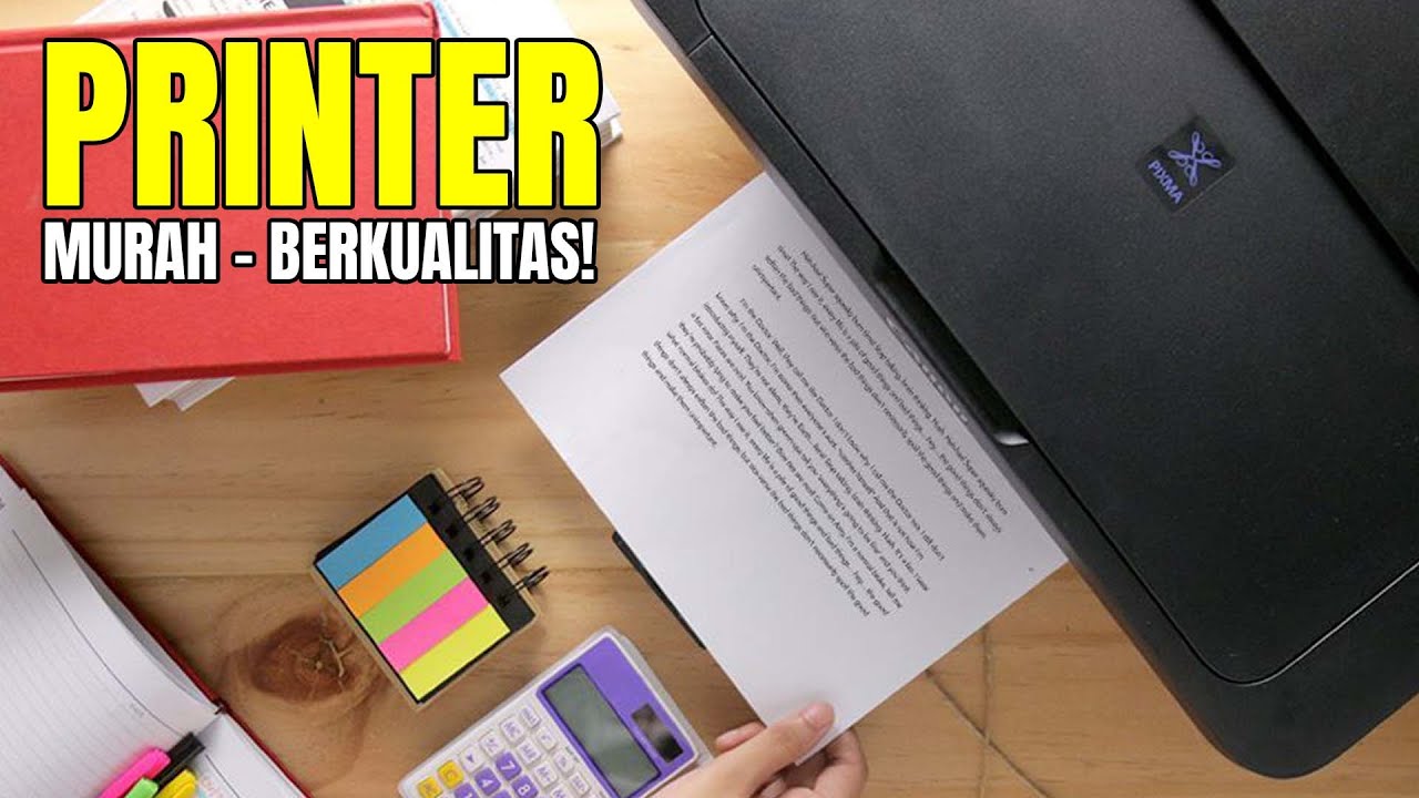 10 Printer Murah Berkualitas Buat Mahasiswa di Rumah!