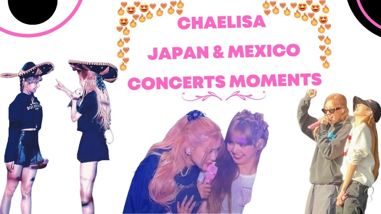 (Chaelisa) Japan & Mexico concerts 2023 moments in a nutshell