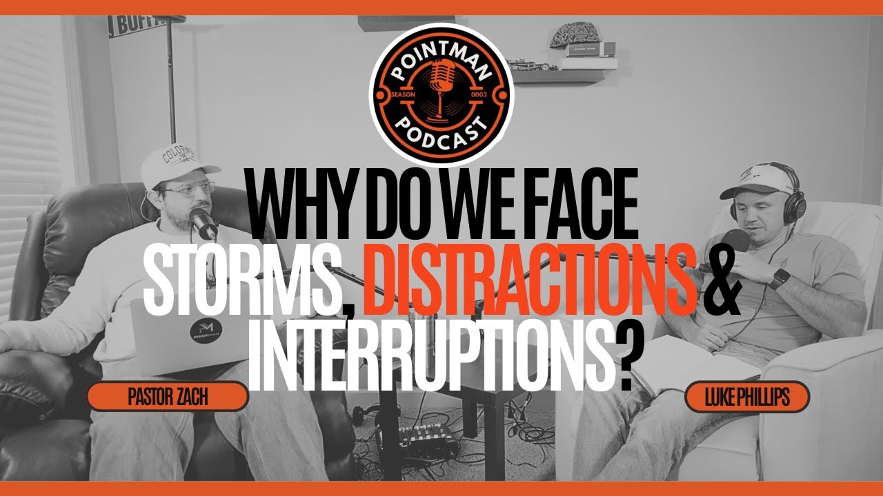 Why do we face storms, distractions & interruptions?