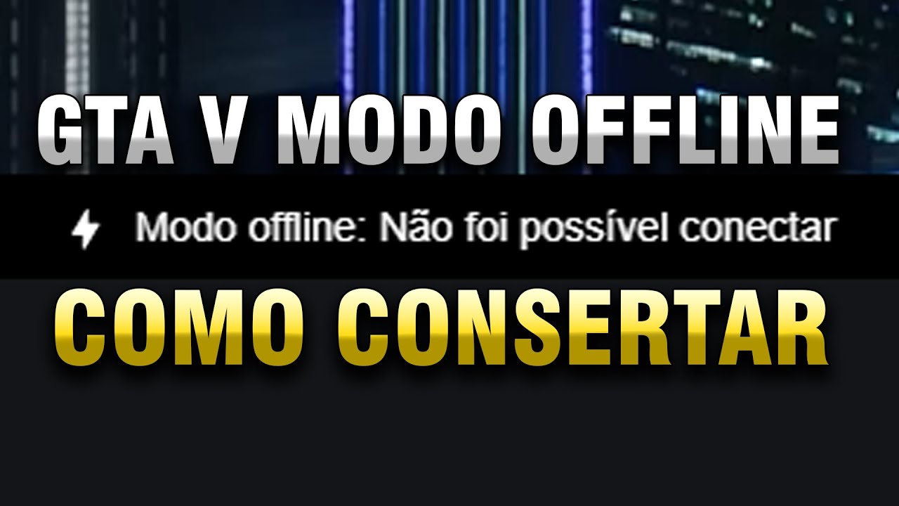 GTA V Modo Offline Como Consertar - GTA Online