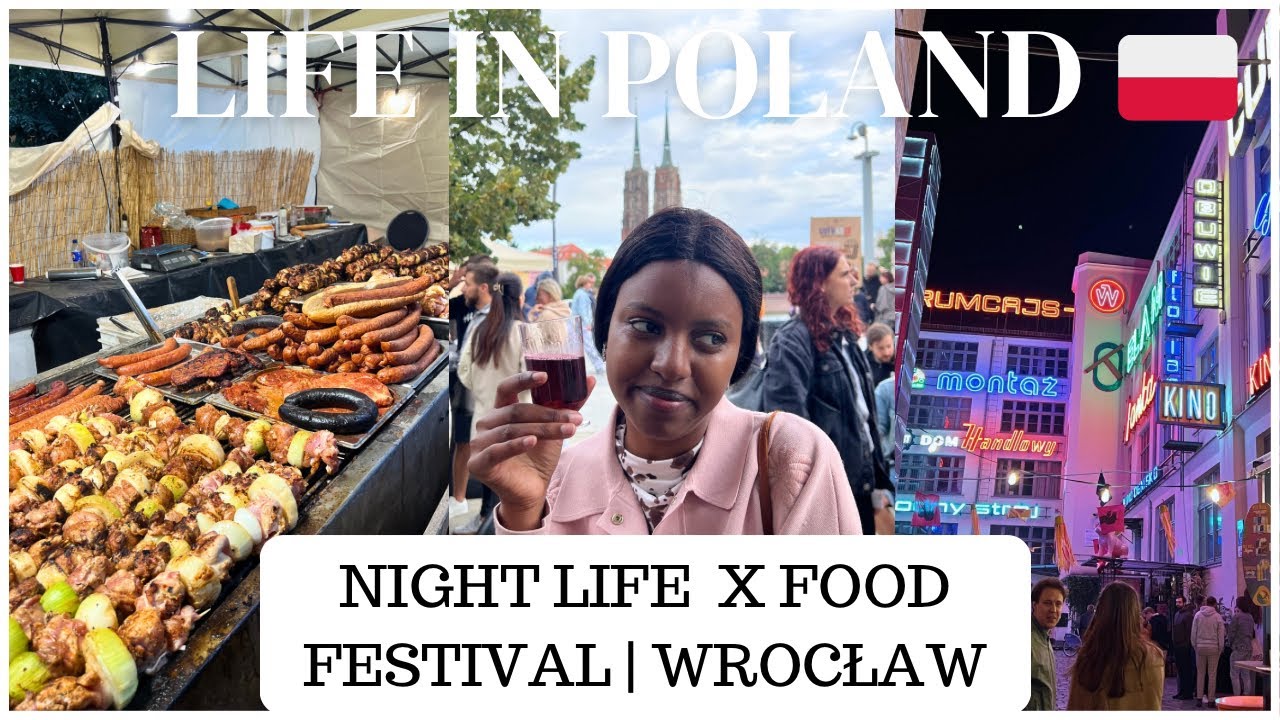 LIFE IN POLAND 🇵🇱: WROCŁAW NIGHT LIFE | FOOD FESTIVAL