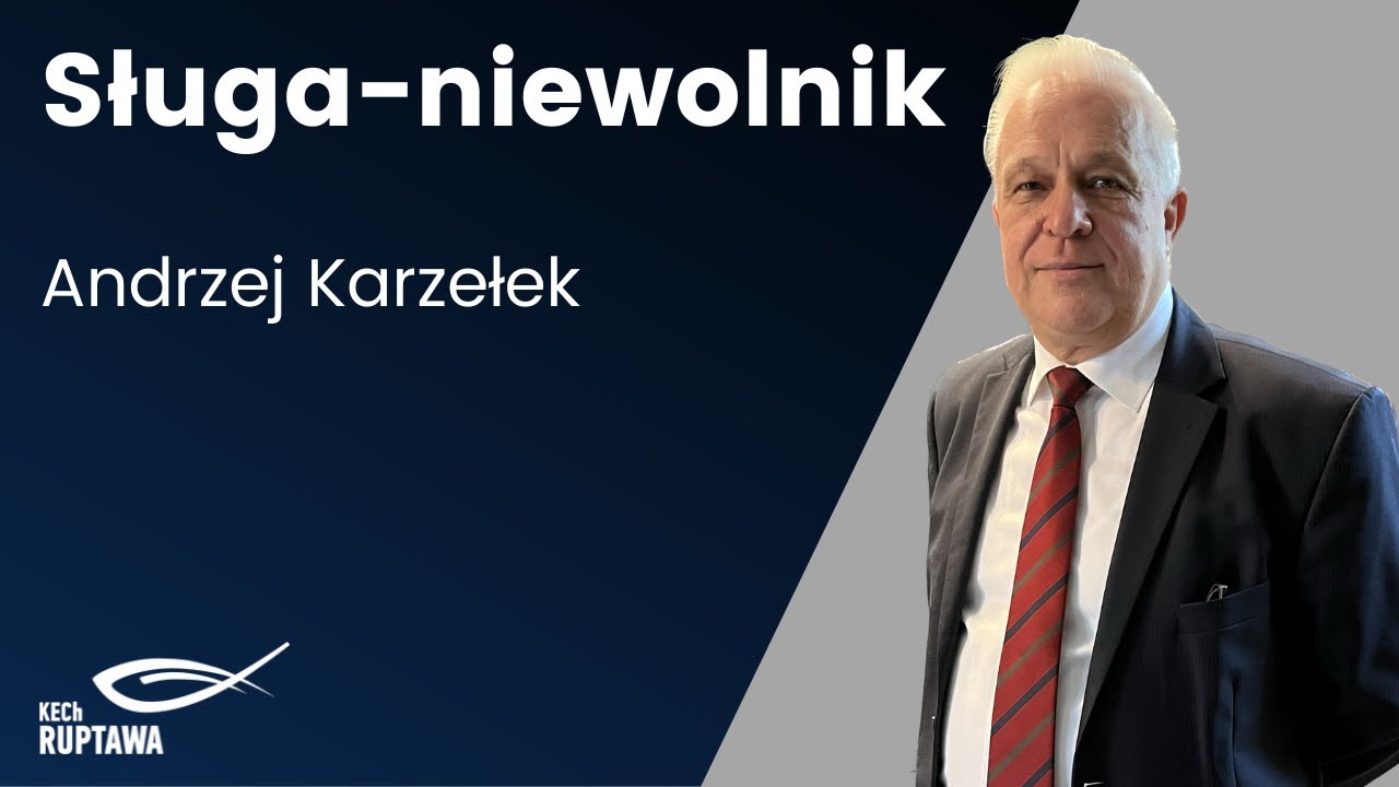 Sługa-niewolnik - Andrzej Karzełek - 08.02.2025 - KECh Ruptawa 
