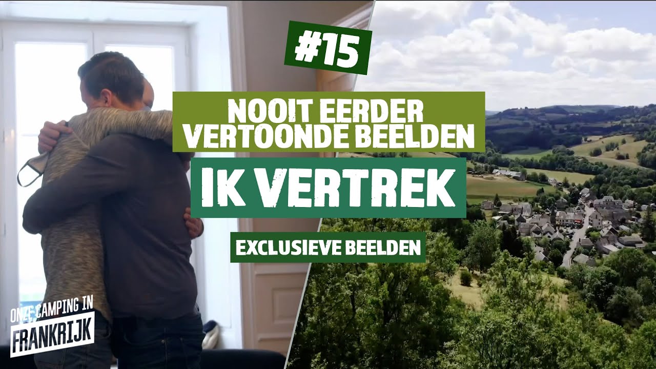 Vlog #15 - NOOIT eerder vertoonde 🎥 BEELDEN van 'IK VERTREK'  | Onze camping in Frankrijk