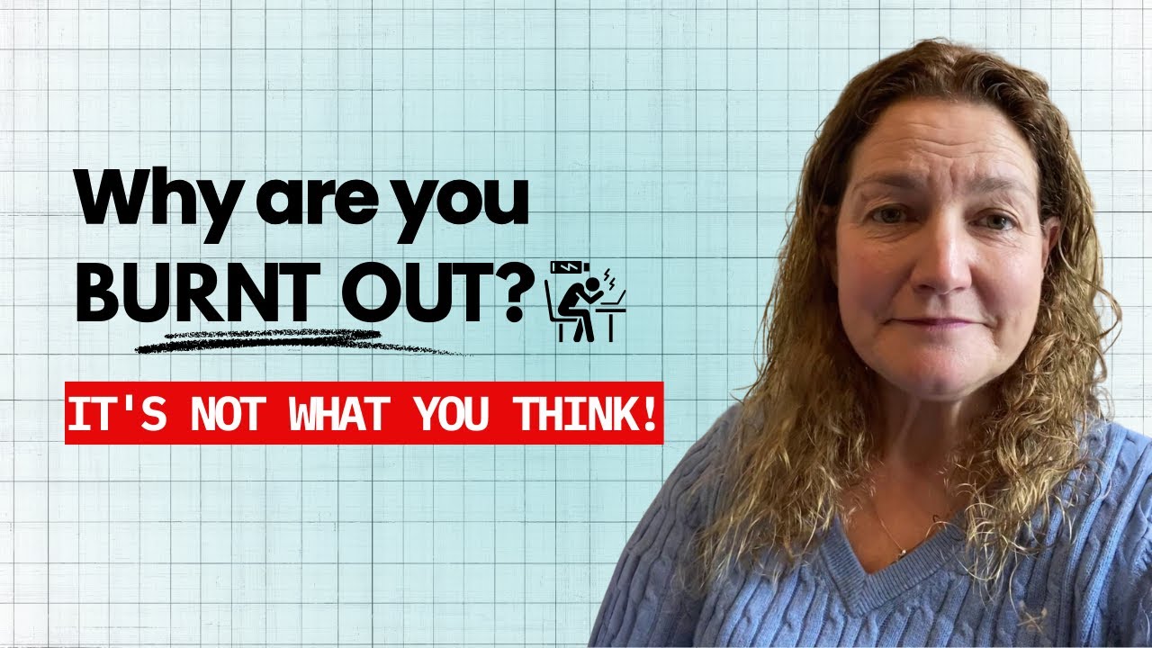 Why are you burnt out Its not what you think!