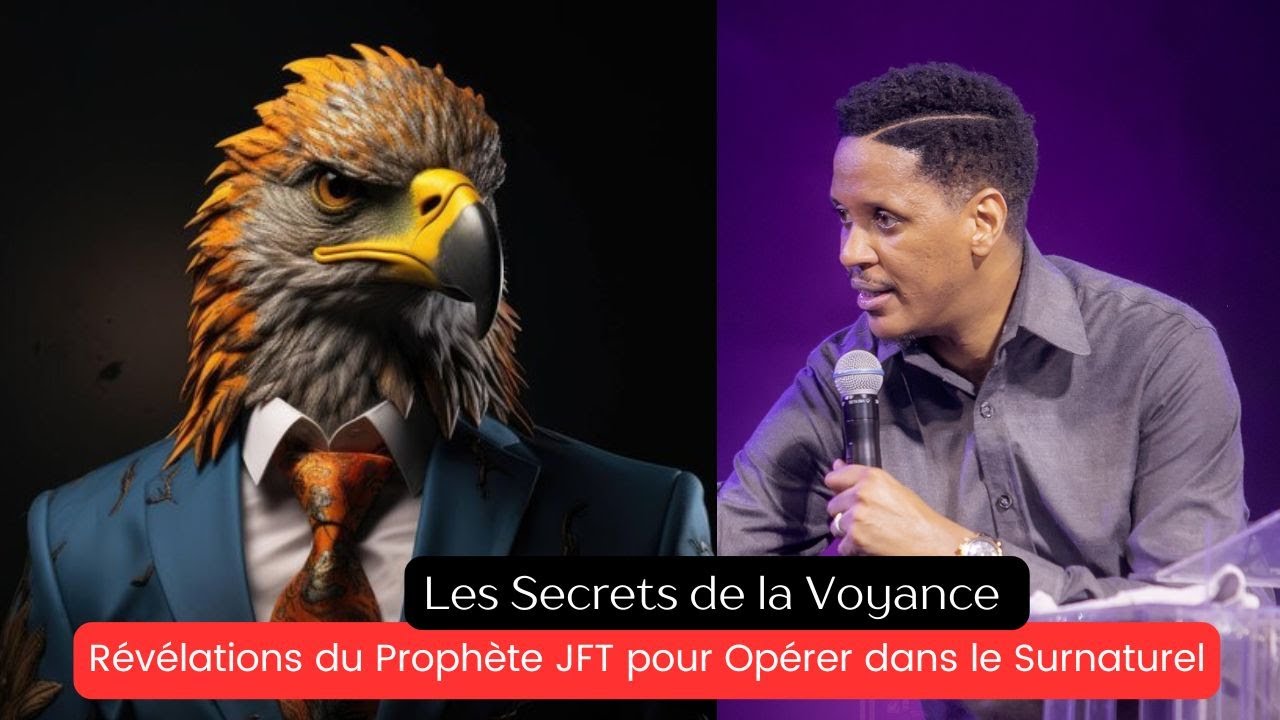 Opérer dans la Voyance : Ce que le Prophète JFT a Dévoilé pour Activer la Dimension Prophétique