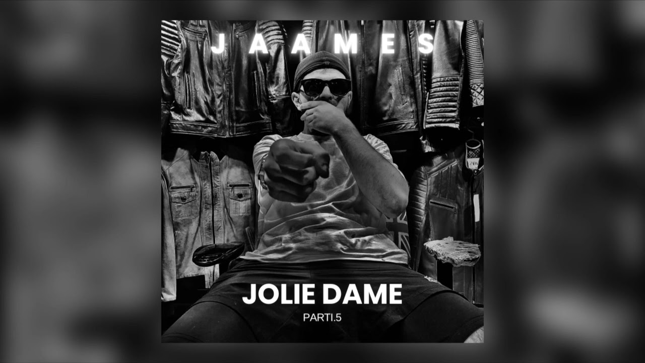 JAAMES - Jolie Dame #SingleBonus (#EP) #Parti5 