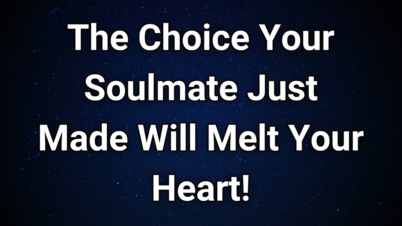 Angels say Your Soulmate Just Made a Life-Changing Decision – And It’s All About YOU!| Angel Message