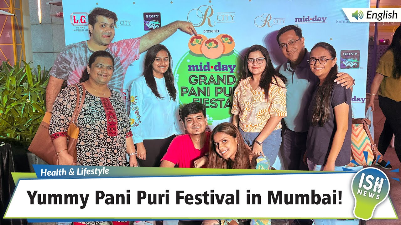 Yummy Pani Puri Festival in Mumbai!  | ISH News