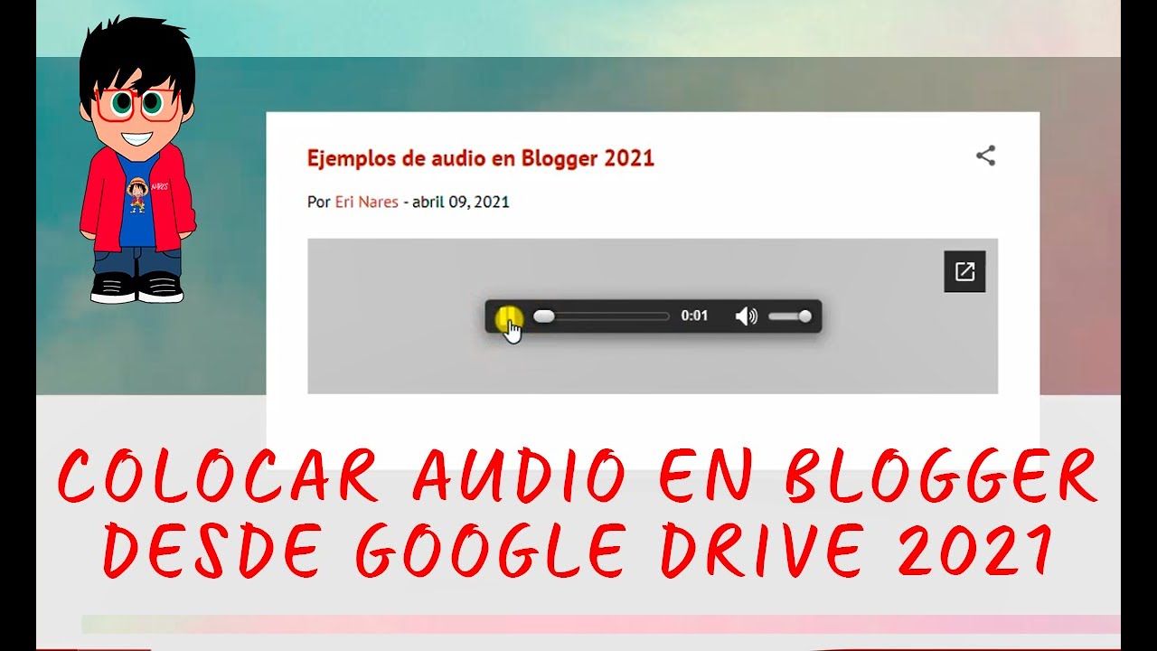 Subir audio a Blogger desde Google Drive - 2021