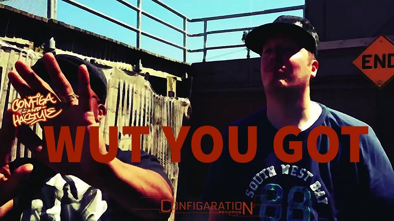 Configa & HaStyle - Wut You Got