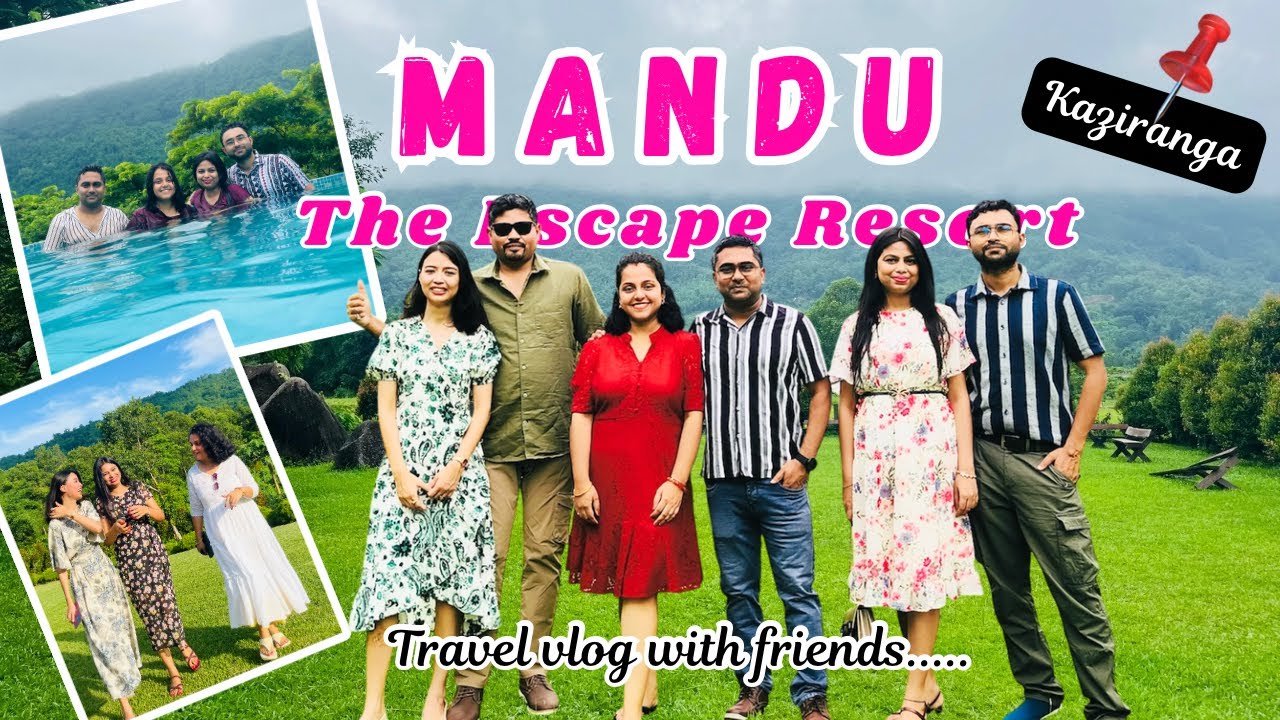 Mandu Resort Kaziranga Assam | #assam #travel #travelvlog #resort #friends